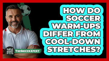 How Do Soccer Warm-ups Differ From Cool-down Stretches? - The Soccer Xpert
