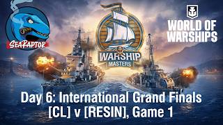 World of Warships - Warship Masters 2026 - Day 6 - Grand Finals: CL v RESIN, Game 1