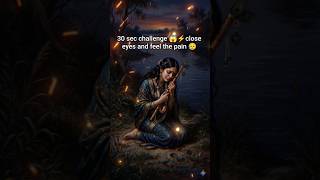 “Close Eyes &amp; Feel This Pain 😭 Radha Krishna Emotional Moment | 30s Challenge”😱 | #shorts #feel #yt