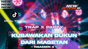 DJ KUBAWAKAN DUKUN DARI MAGETAN ( Ngamen 4 )  || TRAP X PARTY Virall Tiktok