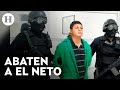 “El Neto” fue abatido dentro de su automóvil, llevaba chalecos antibalas y armas largas