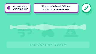 Introducing the Icon Wizard: Where F.A.R.T.S. Become Arts