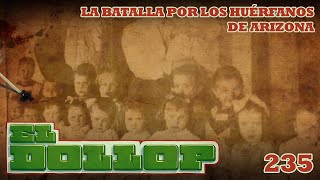 E235: La Batalla por los Huérfanos de Arizona