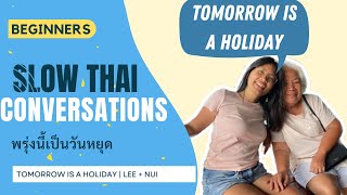 Beginner Conversation Slow Thai - Tomorrow is a holiday | Thai Listening Practice