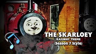 The Skarloey Railway Theme Season 7 Style