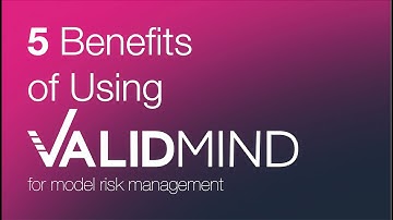 5 Benefits of Using ValidMind for Model Risk Management