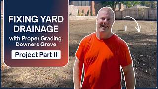How Grading Fixes Drainage Problems | Downers Grove Part II