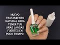 NUEVO TRATAMIENTO NATURAL PARA TENER TUS UÑAS LARGAS FUERTES EN POCO TIEMPO #nails #nailart