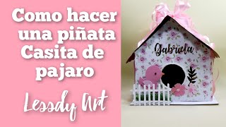 como hacer una piñata casita de pajaro