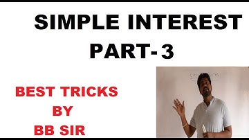 Simple Interest-3 Best tricks, shortcuts and explanations by BB sir.