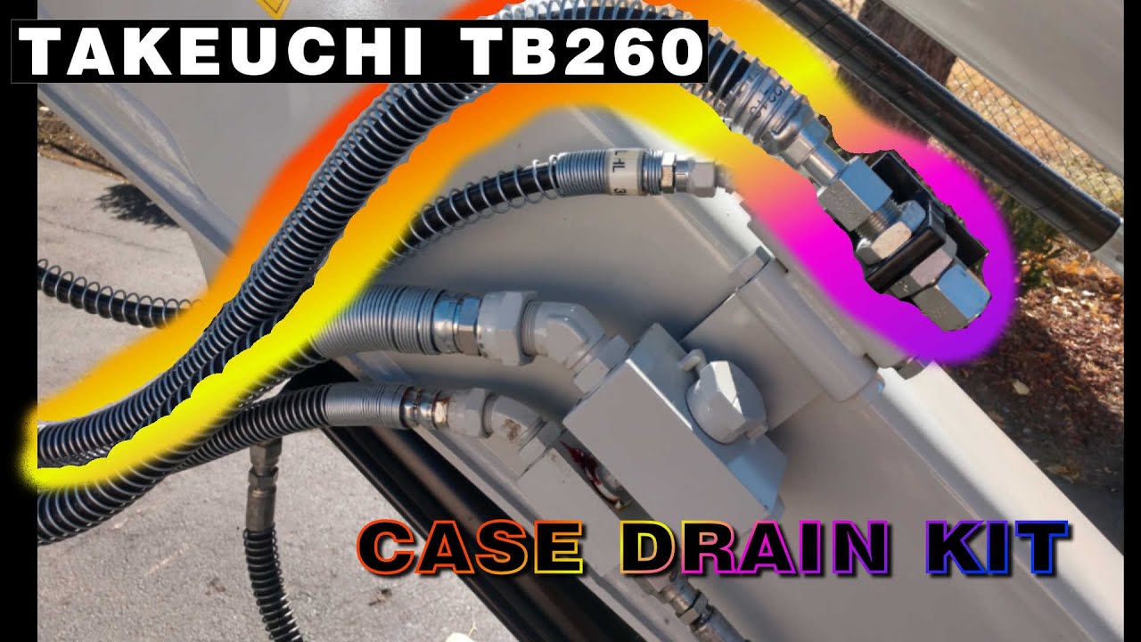 Takeuchi TB260 ***CASE DRAIN KIT*** YouTube
