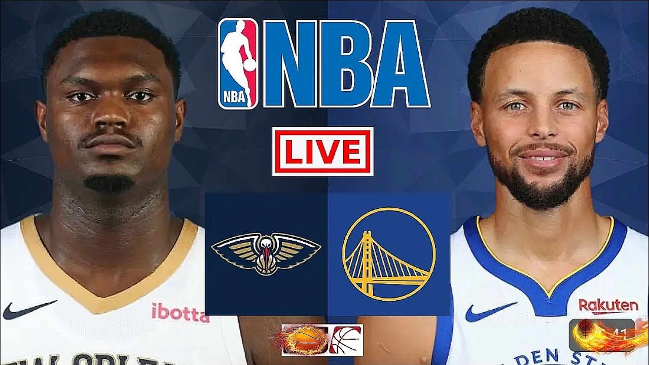 NBA LIVE: GOLDEN STATE WARRIORS vs NEW ORLEANS PELICANS (LIVESCORE)
