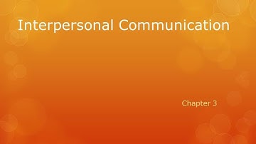 Interpersonal Communication Chapter 3