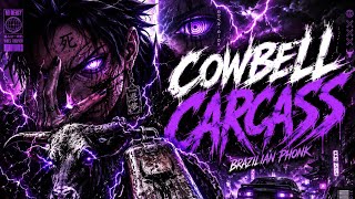 COWBELL CARCASS ☠️ | BRAZILIAN PHONK DESTROYER