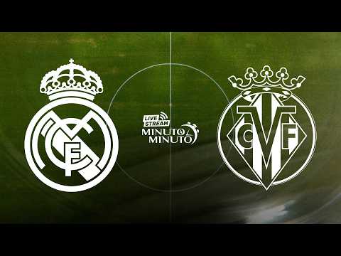 ⏱️ MINUTO A MINUTO | <strong>Real</strong> <strong>Madrid</strong> <strong>vs</strong> <strong>Villarreal</strong> | LaLiga