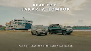 PART 2: ROAD TRIP LOMBOK | 21 JAM DENGAN KAPAL KIRANA VII DARI TANJUNG PERAK MENUJU PELABUHAN LEMBAR