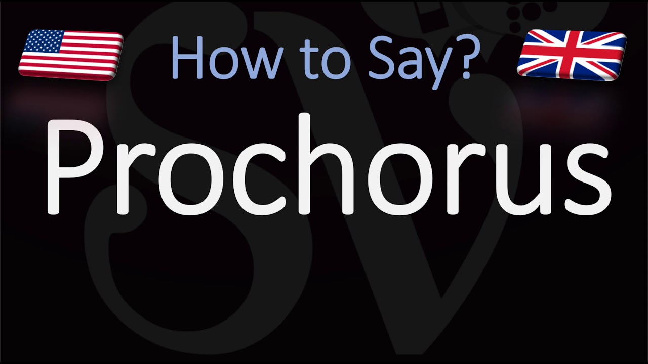 How To Pronounce Prochorus