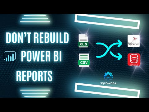 Change Power BI Reports & Datasets from Excel / CSV to SQL Server easily!