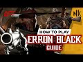 ERRON BLACK Guide by [ JoshTQ ] | MK11| DashFight | All you need to know