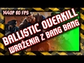 Ballistic Overkill / Gameplay 1440p / Wrażenia