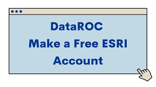 DataROC: How to make a free Esri Public Account Wealth