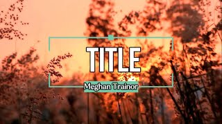 Title - Meghan Trainor + Lyric ( Terjemahan Indonesia )