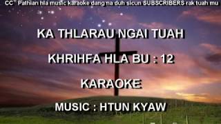 Ka Thlarau Ngai Tuah II karaoke Christian Hymnal No 12 by Htun Kyaw