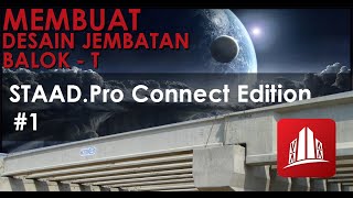 #1 PERENCANAAN JEMBATAN BETON BERTULANG BALOK - T - Staad.Pro Connect Edition