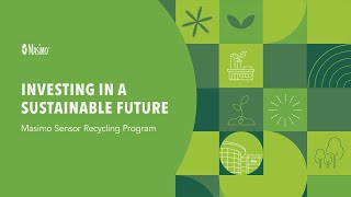 Investing in a Sustainable Future - Masimo Sensor Recycling Program