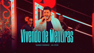 Nando Moreno - Vivendo de Mentiras - DVD O Cara Não Erra Vol.1 (Vídeo Oficial)