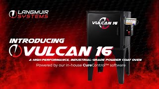 Introducing The Vulcan 16 Powder Coat Oven By Langmuir Systems