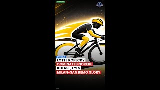 Cyclisme : Lotte Kopecky Dominates Nokere Koerse, Eyes Milan-San Remo Glory