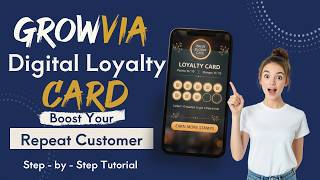 How to Increase Repeat Customers Using Digital Loyalty Cards | Step-by-Step GrowVia Tutorial - 5