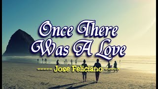 Once There Was A Love - Jose Feliciano (KARAOKE VERSION)