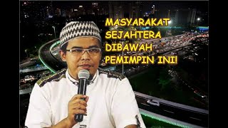 pemimpin Adil Masyarakat Sejahtera (Ust. Budi Ashari)