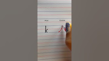 “k” Print & Cursive Handwriting