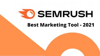 Semrush - Best marketing tool of 2021