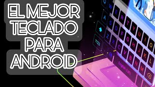 EL MEJOR TECLADO PARA ANDROID | ESTE ES EL MEJOR TECLADO PARA TU ANDROID | QUE DEBES CONOCER YA screenshot 4
