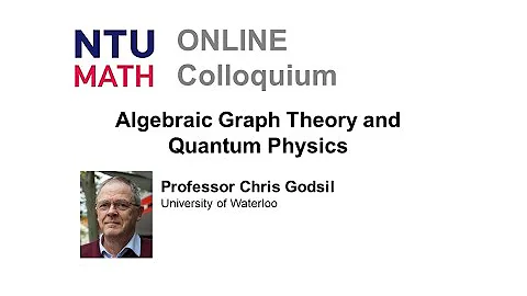 Mathematics Colloquium: Algebraic Graph Theory and...