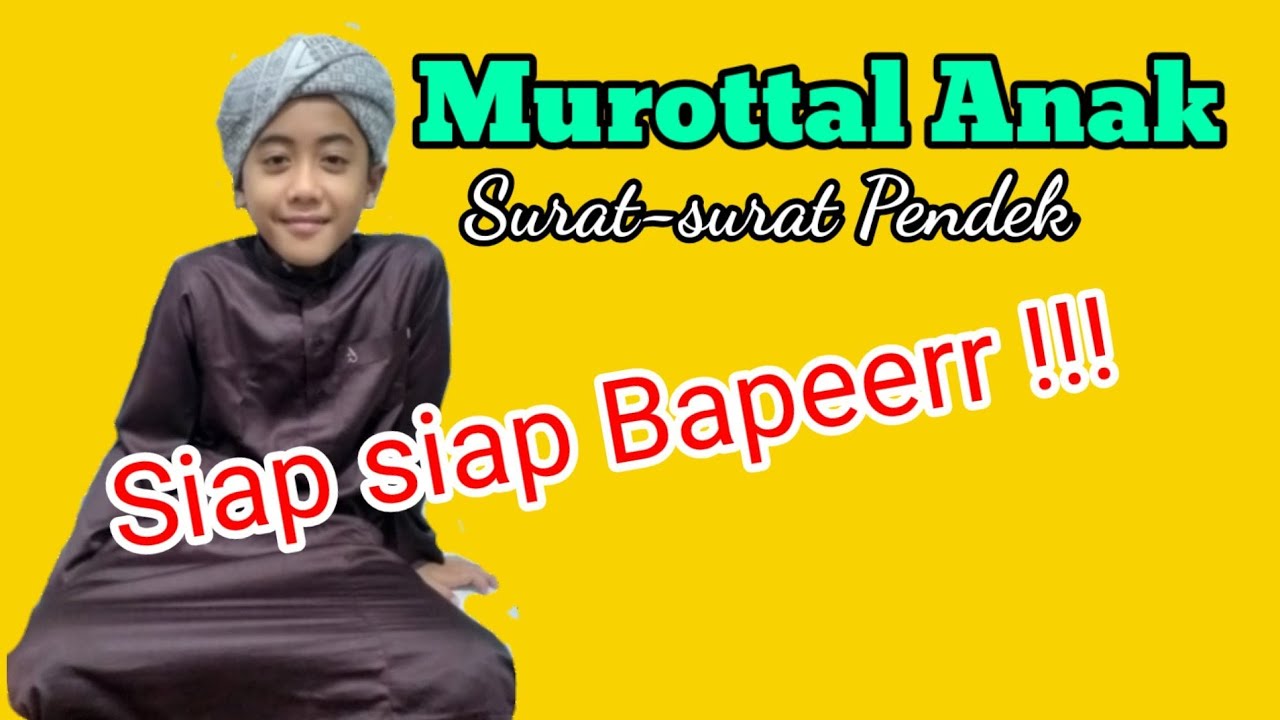 Surat Pendek Untuk Anak Irama Murottal Maqam Bayati Variasi Syekh Ahmad