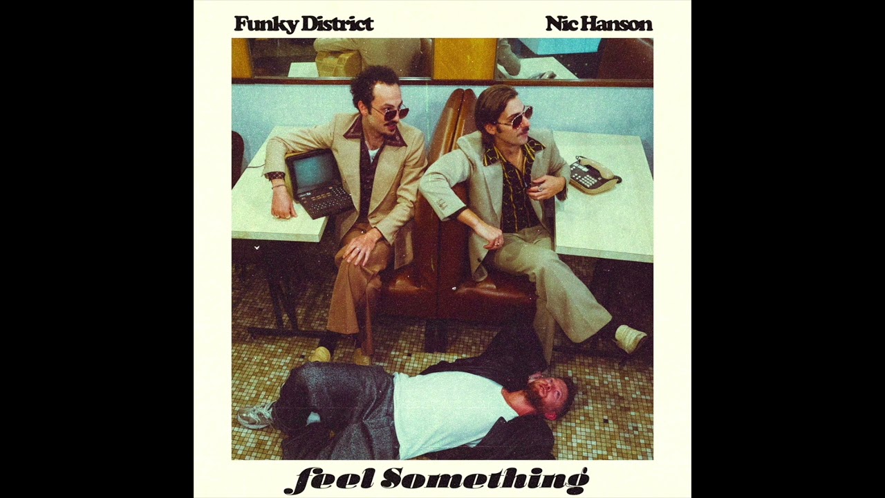 在 YouTube 上觀看「Funky District & Nic Hanson - Feel Something (Audio)」 在 YouTube 上觀看「Funky District & Nic Hanson - Feel Something (Audio)」