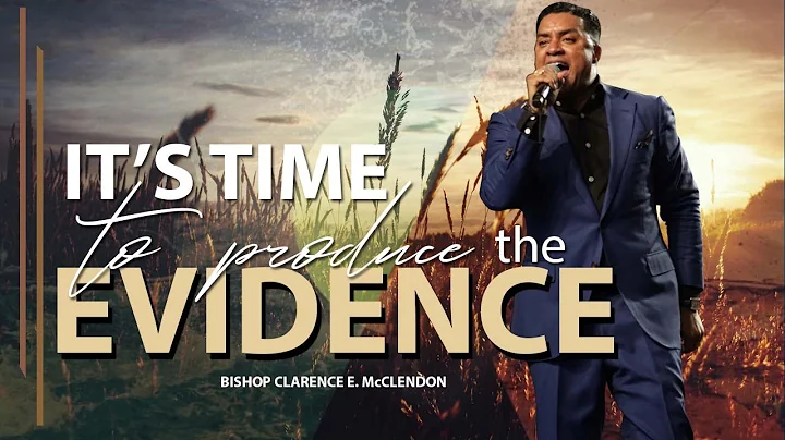 It's Time To Produce The Evidence - Bishop Clarenc...