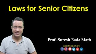 Laws for Senior Citizens [Legal framework for protection of Senior Citizens]