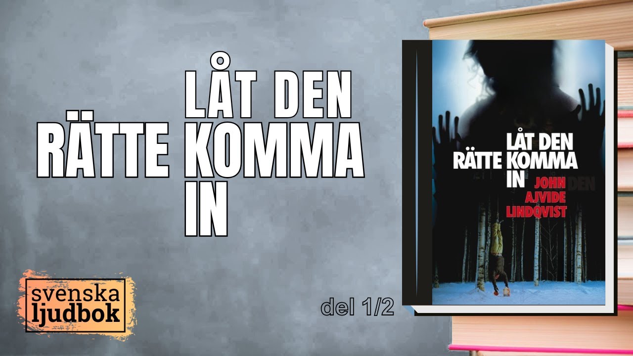 LÅT DEN RÄTTE KOMMA IN 1/2 | ljudbok på svenska