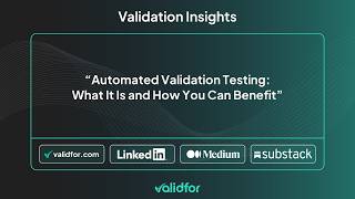 Automated Validation Testing  What It Is and How You Can Benefit | #Validfor