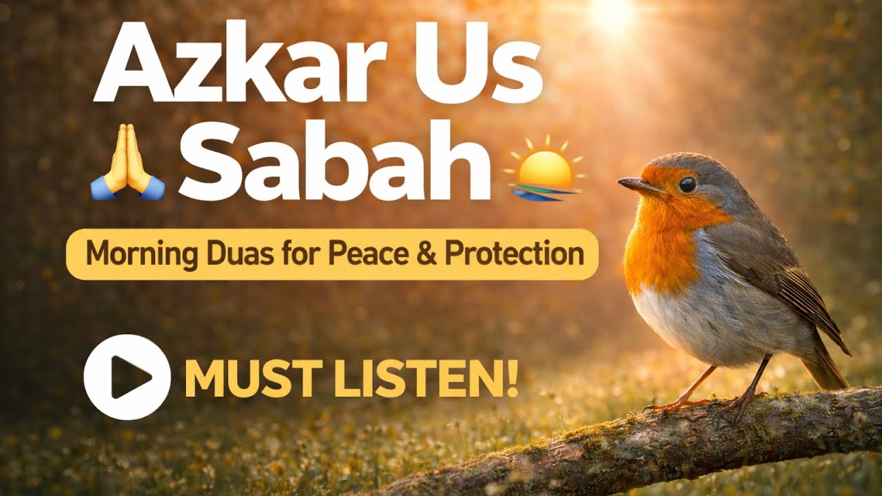 Surah Azkar Us Sabah | Morning Azkar for Peace & Protection | MUST LISTEN
