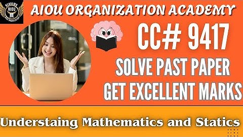 AIOU Solved Past Papers 9417–Mathematics & Statics Important Questions & Answers (100% Exam Ready!)