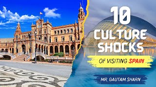 10 Culture Shocks of Visiting Spain | Mr. Gautam Sharn | Cambridge Institute Mumbai