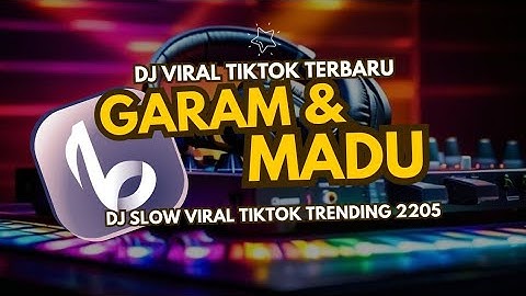 DJ TIKTOK TERBARU 2025 - DJ GARAM DAN MADU SLOW VIRAL TIKTOK FULL SONG #mamanfvndy 