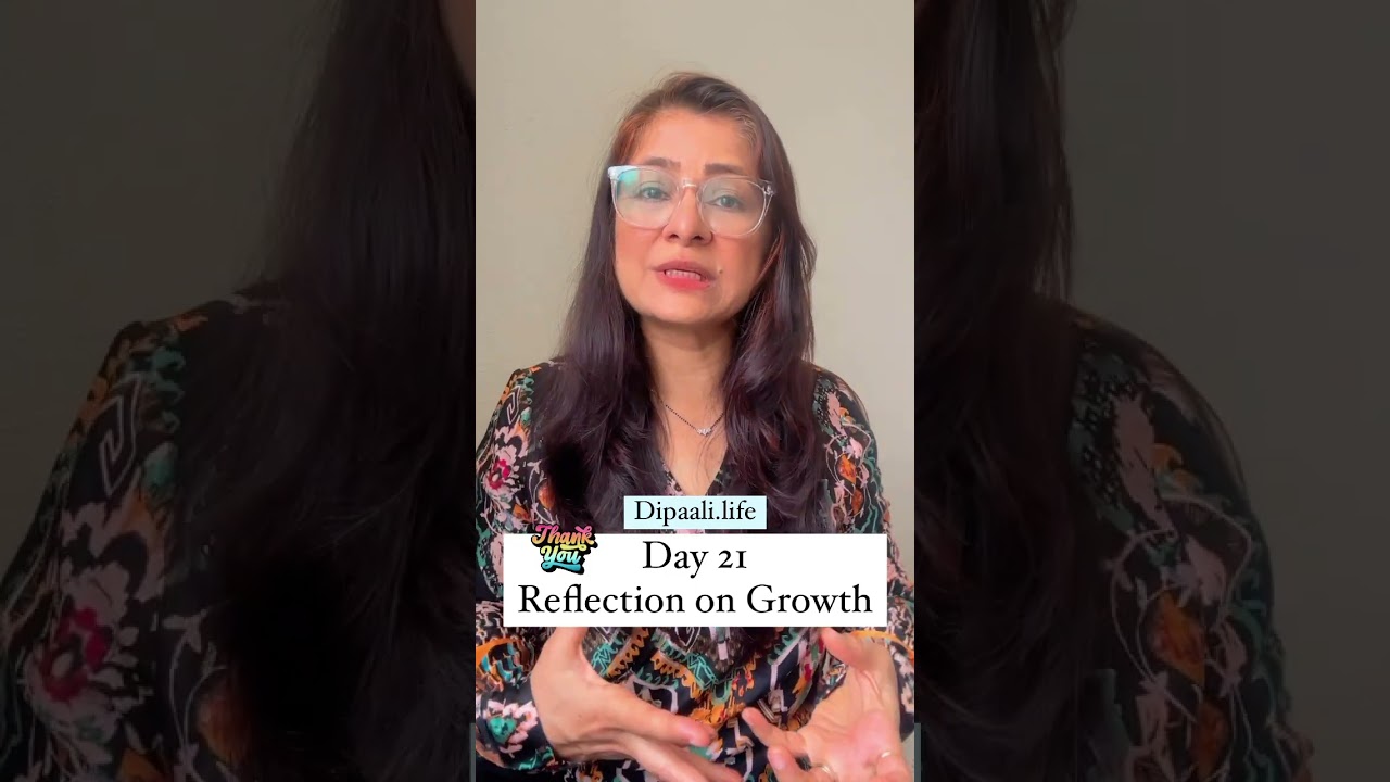 Day 21, Reflection on Growth by @Lifecoach_Dipaali #youtubeshorts #shortvideo #21daychallenge